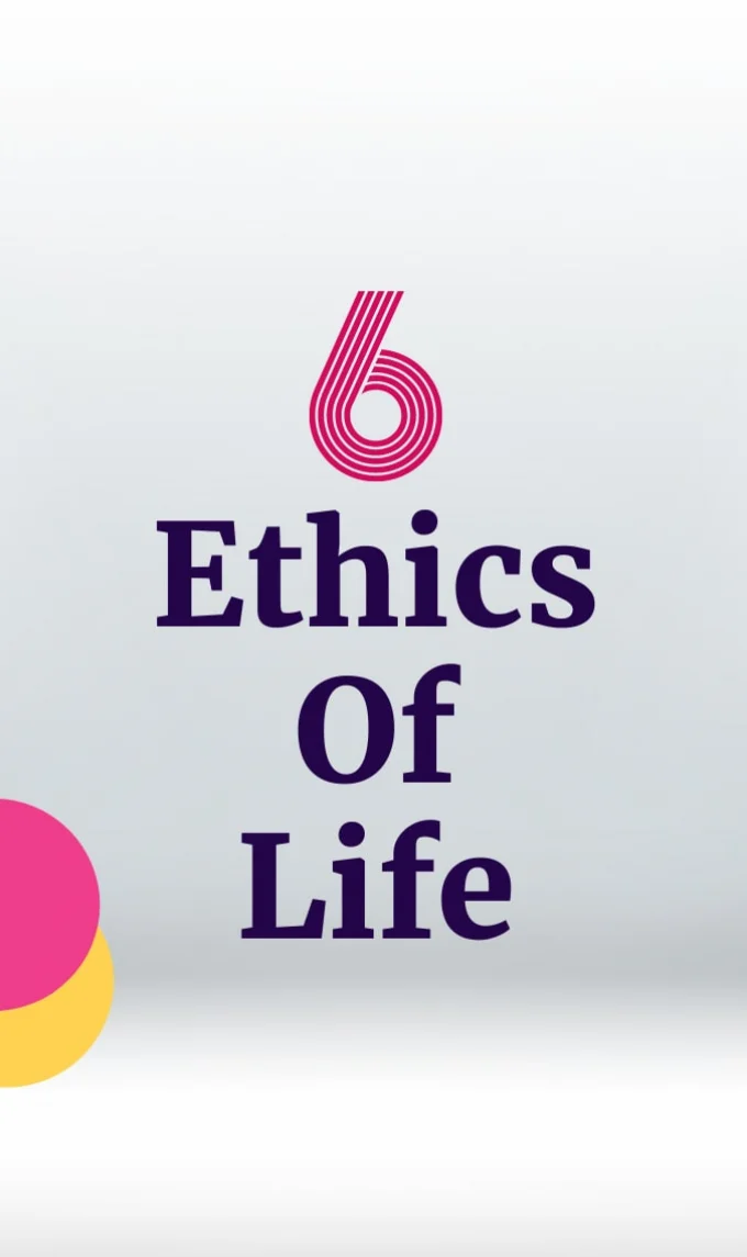6 Ethics Of Life