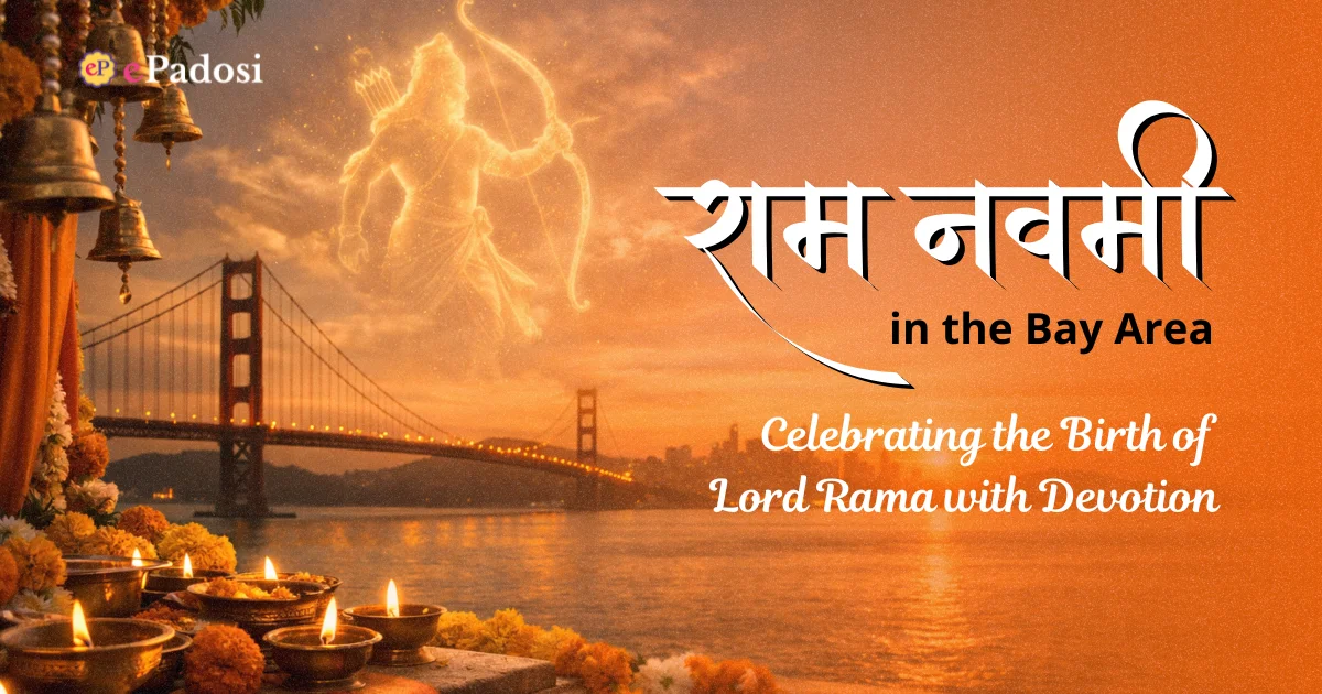 Rama Navami 2026 in the Bay Area Celebrating the Birth of Lord Ram with Devotion