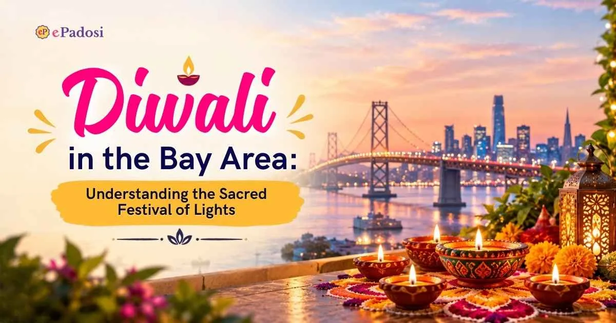 Diwali in the Bay Area Understanding the Sacred Festival of Lights